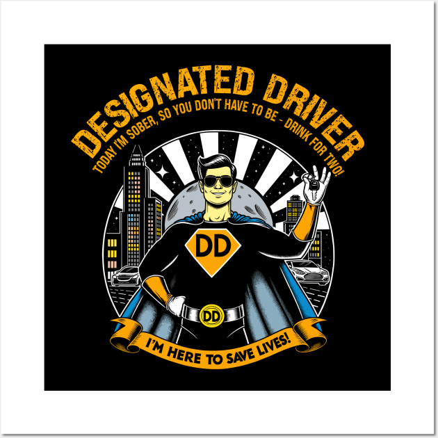 Designated driver hero funny party retro tee for man woman Wall Art by KontrAwersPL